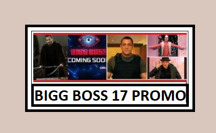 Bigg Boss 17 Promo Released