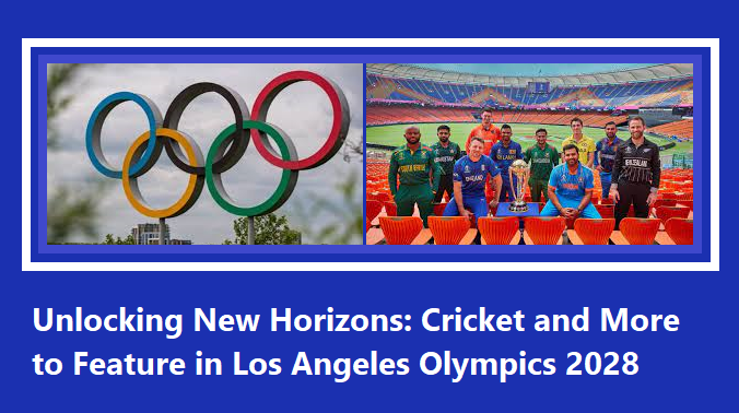 Cricket in Olympics 2028 in Los Angeles