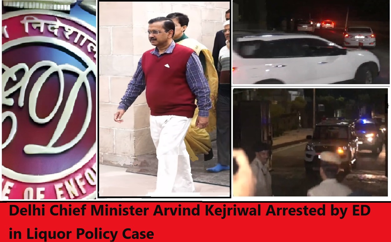 Delhi Chief Minister Arvind Kejriwal Arrested by ED in Liquor Policy Case