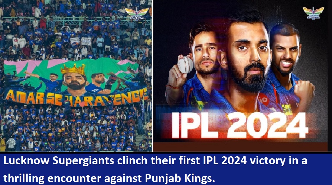 Lucknow Supergiants clinch their first IPL 2024 victory in a thrilling encounter against Punjab Kings.