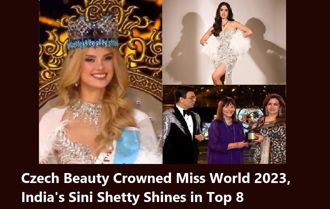 Czech Beauty Crowned Miss World 2023, India's Sini Shetty Shines in Top 8