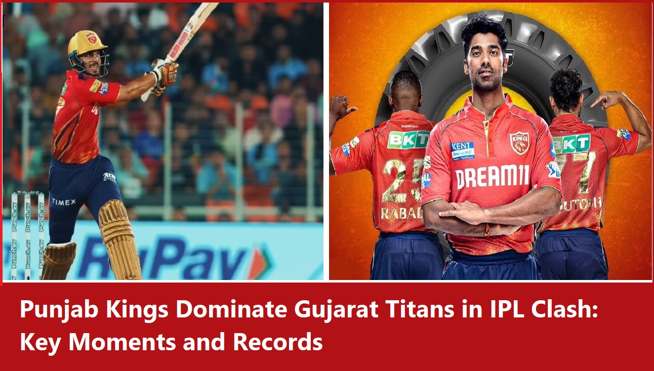 Punjab Kings Dominate Gujarat Titans in IPL Clash: Key Moments and Records